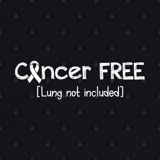 Cancer FREE- Lung Cancer Gifts Lung Cancer Awareness by AwarenessClub